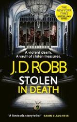 Stolen in Death: An Eve Dallas thriller (In Death 62)