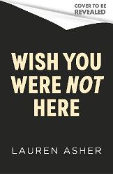 Wish You Were Not Here - Lauren Asher - Romány pro ženy v angličtině Wish You Were Not Here