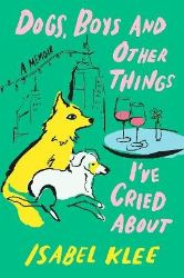 Dogs, Boys and Other Things I´ve Cried About Dogs, Boys and Other Things I´ve Cried About