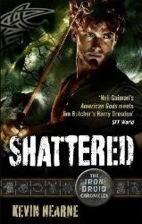 Shattered: The Iron Druid Chronicles - Kevin Hearne - Fantasy v angličtině Shattered: The Iron Druid Chronicles