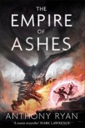 The Empire of Ashes : Book Three of Draconis Memoria - Anthony Ryan - Fantasy v angličtině The Empire of Ashes : Book Three of Draconis Memoria