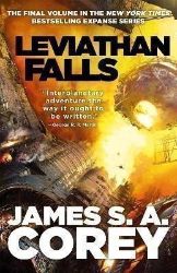 Leviathan Falls : Book 9 of the Expanse Leviathan Falls : Book 9 of the Expanse