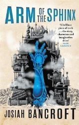 Arm of the Sphinx : Book Two of the Books of Babel Arm of the Sphinx : Book Two of the Books of Babel