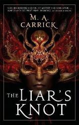 The Liar's Knot: Rook and Rose, Book Two The Liar's Knot: Rook and Rose, Book Two