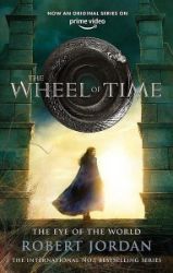 The Eye Of The World : Book 1 of the Wheel of Time The Eye Of The World : Book 1 of the Wheel of Time