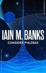 Consider Phlebas: A Culture 1 - Iain Banks - Sci-fi v angličtině Consider Phlebas: A Culture 1