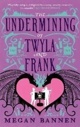 The Undermining of Twyla and Frank - Adult romantasy The Undermining of Twyla and Frank