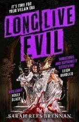 Long Live Evil: A story for anyone who's ever fallen for the villain... (Time of Iron, Boo Long Live Evil: A story for anyone who's ever fallen for the villain... (Time of Iron, Boo