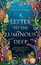 A Letter to the Luminous Deep - Adult romantasy A Letter to the Luminous Deep
