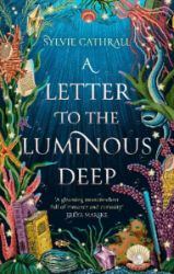 A Letter to the Luminous Deep - Adult romantasy A Letter to the Luminous Deep