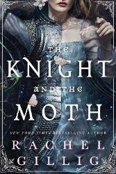 Knight and the Moth - Rachel Gillig - Adult romantasy Knight and the Moth