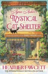 Agnes Aubert´s Mystical Cat Shelter - Heather Fawcett - Adult romantasy Agnes Aubert´s Mystical Cat Shelter