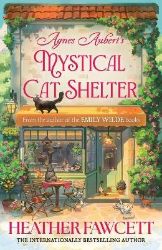 Agnes Aubert´s Mystical Cat Shelter - Heather Fawcett - Fantasy v angličtině Agnes Aubert´s Mystical Cat Shelter