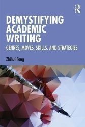 Demystifying Academic Writing: Genres, Moves, Skills, and Strategies Demystifying Academic Writing: Genres, Moves, Skills, and Strategies