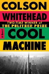 Cool Machine - Colson Whitehead - Historické romány v angličtině Cool Machine