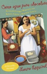 Como agua para chocolate / Like Water for Chocolate - Laura Esquivel - Literatura ve španělštině Como agua para chocolate / Like Water for Chocolate