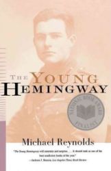 The Young Hemingway The Young Hemingway