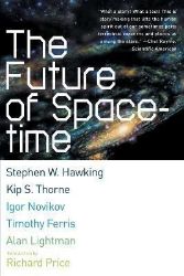Future of Spacetime - Stephen William Hawking - Knihy o vědě v angličtině Future of Spacetime