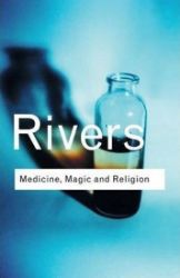 Medicine, Magic and Religion - W. H. R. Rivers - Bible a náboženské knihy v angličtině Medicine, Magic and Religion