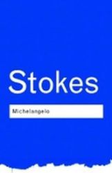 Michelangelo - Adrian Stokes - Anglická literatura Michelangelo