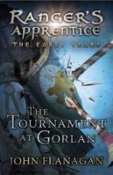 Ranger's Apprentice The Early Years 1: The Tournament at Gorlan Ranger's Apprentice The Early Years 1: The Tournament at Gorlan