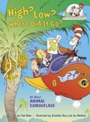 High? Low? Where Did it Go? : All About Animal Camouflage High? Low? Where Did it Go? : All About Animal Camouflage