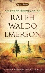 Selected Writings of Ralph Waldo Emerson Selected Writings of Ralph Waldo Emerson
