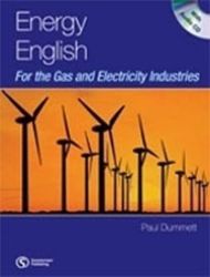 Energy English for the Gas and Electricity Industries Student's Book & MP3 Audio CD Energy English for the Gas and Electricity Industries Student's Book & MP3 Audio CD