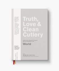 Truth, Love & Clean Cutlery: A New Way of Choosing Where to Eat in the World Truth, Love & Clean Cutlery: A New Way of Choosing Where to Eat in the World