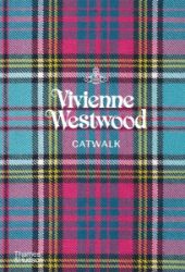 Vivienne Westwood Catwalk : The Complete Collections Vivienne Westwood Catwalk : The Complete Collections