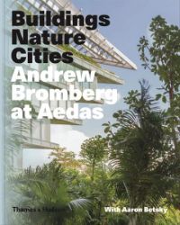 Andrew Bromberg at Aedas: Buildings, Nature, Cities Andrew Bromberg at Aedas: Buildings, Nature, Cities