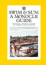 Swim & Sun: A Monocle Guide - Tyler Brulé - Knihy o cestování v angličtině Swim & Sun: A Monocle Guide