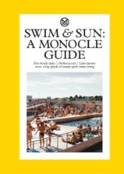 Swim & Sun: A Monocle Guide - Tyler Brulé - Knihy o cestování v angličtině Swim & Sun: A Monocle Guide