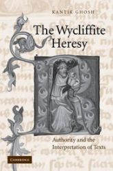 The Wycliffite Heresy: Authority and the Interpretation of Texts The Wycliffite Heresy: Authority and the Interpretation of Texts