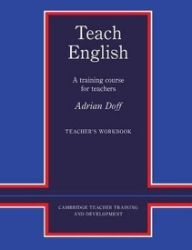 Teach English: Teacher's Workbook Teach English: Teacher's Workbook