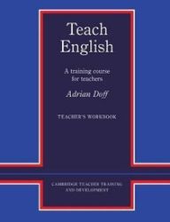 Teach English: Teacher's Workbook - Adrian Doff - Odborná angličtina Teach English: Teacher´s Workbook
