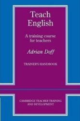 Teach English: Trainer's Handbook Teach English: Trainer's Handbook