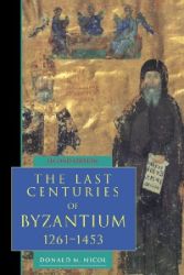 The Last Centuries of Byzantium, 1261 1453 - Donald M. Nicol - Produkty The Last Centuries of Byzantium, 1261 1453