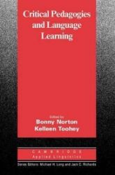 Critical Pedagogies and Language Learning Critical Pedagogies and Language Learning