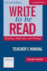 Write To Be Read, 2nd Edition: Teacher's Manual Write To Be Read, 2nd Edition: Teacher's Manual