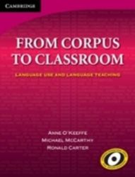 From Corpus to Classroom : Language Use and Language Teaching From Corpus to Classroom : Language Use and Language Teaching