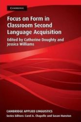 Focus on Form in Classroom Second Language Acquisition Focus on Form in Classroom Second Language Acquisition