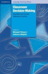 Classroom Decision Making : Negotiation and Process Syllabuses in Practice Classroom Decision Making : Negotiation and Process Syllabuses in Practice