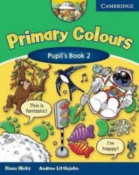 Primary Colours 2: Pupil's Book Primary Colours 2: Pupil's Book