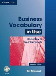 Business Vocabulary in Use: Elementary to Pre-Intermediate with Answers and CD-ROM Business Vocabulary in Use: Elementary to Pre-Intermediate with Answers and CD-ROM