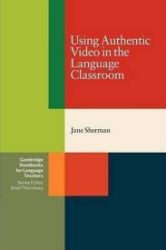 Using Authentic Video in the Language Classroom: PB Using Authentic Video in the Language Classroom: PB