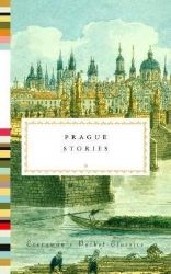 Prague Stories - Richard Bassett - Everyman's Library Classics Prague Stories