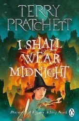 I Shall Wear Midnight: A Tiffany Aching Novel I Shall Wear Midnight: A Tiffany Aching Novel