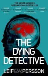 The Dying Detective - Leif G. W. Persson - Severské krimi v angličtině The Dying Detective