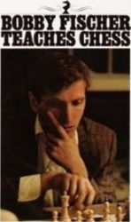 Bobby Fischer Teaches Chess - Anglická literatura Bobby Fischer Teaches Chess
